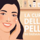 La tua pelle merita attenzioni speciali