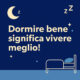 Dormire bene per vivere meglio