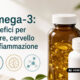 Omega‑3: benefici per cuore, cervello e infiammazione